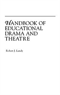 Handbook of Educational Drama and Theatre (Hardcover)