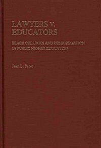 Lawyers V. Educators: Black Colleges and Desegregation in Public Higher Education (Hardcover)