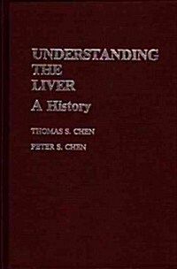 Understanding the Liver: A History (Hardcover)