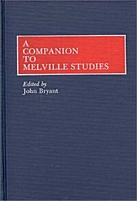 A Companion to Melville Studies (Hardcover)