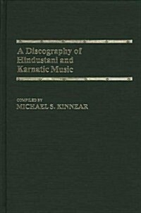 A Discography of Hindustani and Karnatic Music (Hardcover)