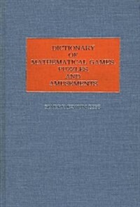 Dictionary of Mathematical Games, Puzzles, and Amusements (Hardcover)