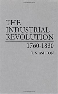 The Industrial Revolution, 1760-1830 (Hardcover, Revised)