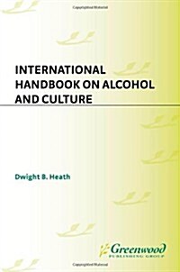 International Handbook on Alcohol and Culture (Hardcover)