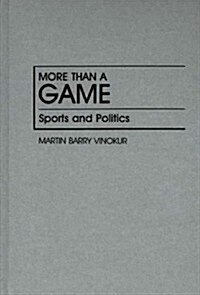 More Than a Game: Sports and Politics (Hardcover)