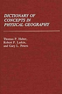 Dictionary of Concepts in Physical Geography (Hardcover)