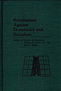 Bureaucracy Against Democracy and Socialism (Hardcover)