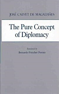 The Pure Concept of Diplomacy (Hardcover)