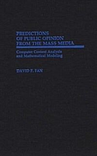 Predictions of Public Opinion from the Mass Media: Computer Content Analysis and Mathematical Modeling (Hardcover)