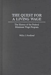 The Quest for a Living Wage: The History of the Federal Minimum Wage Program (Hardcover)