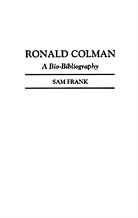 Ronald Colman: A Bio-Bibliography (Hardcover)