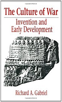 The Culture of War: Invention and Early Development (Hardcover)