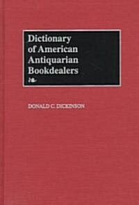 Dictionary of American Antiquarian Bookdealers (Hardcover)