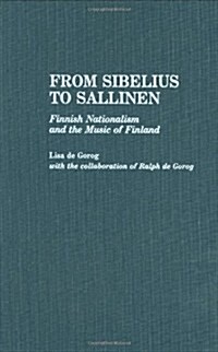 From Sibelius to Sallinen: Finnish Nationalism and the Music of Finland (Hardcover)