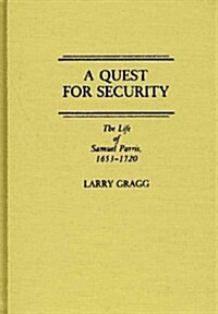 A Quest for Security: The Life of Samuel Parris, 1653-1720 (Hardcover)