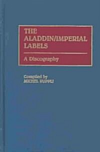 The Aladdin/Imperial Labels: A Discography (Hardcover)