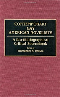 Contemporary Gay American Novelists: A Bio-Bibliographical Critical Sourcebook (Hardcover)