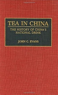 Tea in China: The History of Chinas National Drink (Hardcover)