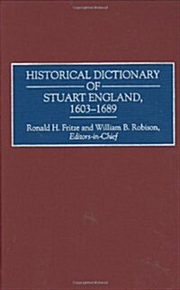Historical Dictionary of Stuart England, 1603-1689 (Hardcover)