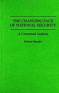 The Changing Face of National Security: A Conceptual Analysis (Hardcover)