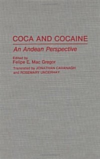 Coca and Cocaine: An Andean Perspective (Paperback)