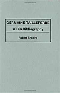Germaine Tailleferre: A Bio-Bibliography (Hardcover)