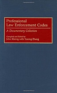 Professional Law Enforcement Codes: A Documentary Collection (Hardcover)