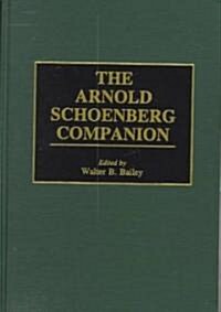 The Arnold Schoenberg Companion (Hardcover)