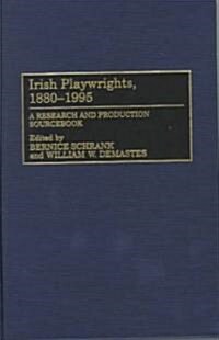 Irish Playwrights, 1880-1995: A Research and Production Sourcebook (Hardcover)