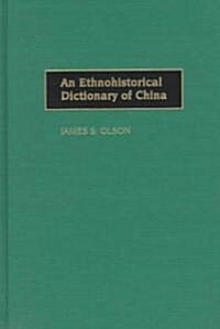 An Ethnohistorical Dictionary of China (Hardcover)