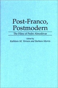 Post-Franco, postmodern : the films of Pedro Almodóvar