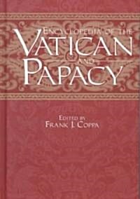 Encyclopedia of the Vatican and Papacy (Hardcover)