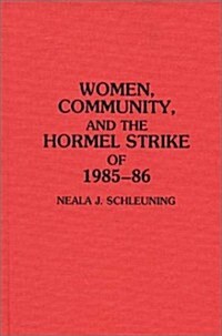 Women, Community, and the Hormel Strike of 1985-86 (Hardcover)