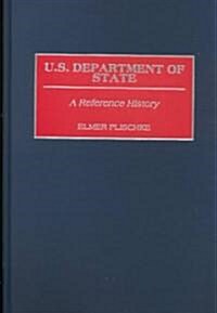 U.S. Department of State: A Reference History (Hardcover)