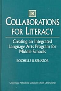 Collaborations for Literacy: Creating an Integrated Language Arts Program for Middle Schools (Hardcover)