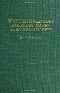 Nineteenth-Century American Women Theatre Managers (Hardcover)