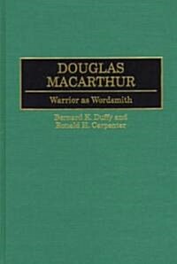 Douglas MacArthur: Warrior as Wordsmith (Hardcover)