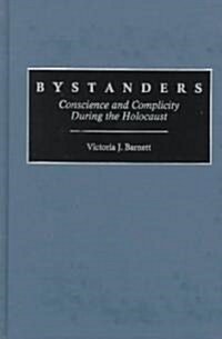 Bystanders: Conscience and Complicity During the Holocaust (Hardcover)
