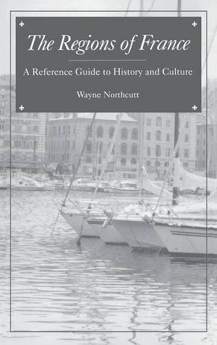 The Regions of France: A Reference Guide to History and Culture (Hardcover)