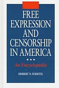 Free Expression and Censorship in America: An Encyclopedia (Hardcover)