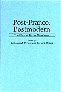 Post-Franco, Postmodern: The Films of Pedro Almodovar (Hardcover)