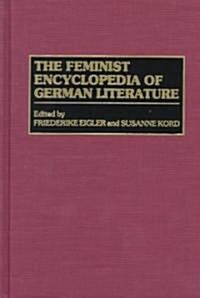 The Feminist Encyclopedia of German Literature (Hardcover)