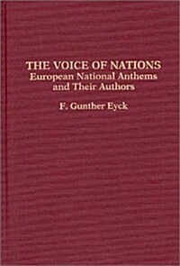 The Voice of Nations: European National Anthems and Their Authors (Hardcover)