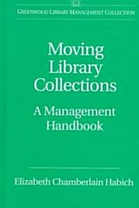 Moving Library Collections: A Management Handbook (Hardcover)