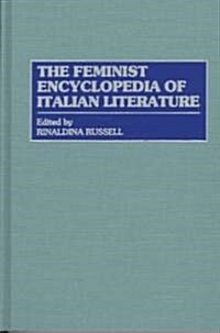 The Feminist Encyclopedia of Italian Literature (Hardcover)