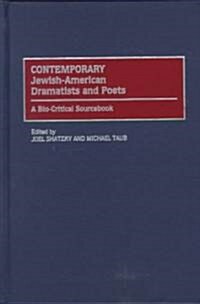 Contemporary Jewish-American Dramatists and Poets: A Bio-Critical Sourcebook (Hardcover)
