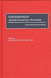Contemporary Jewish-American Novelists: A Bio-Critical Sourcebook (Hardcover)