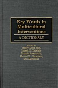 Key Words in Multicultural Interventions: A Dictionary (Hardcover)