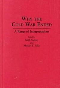 Why the Cold War Ended: A Range of Interpretations (Hardcover)