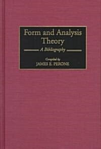 Form and Analysis Theory: A Bibliography (Hardcover)